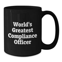 Load image into Gallery viewer, Compliance Officer Gifts, Funny Quote, World&#39;s Greatest, Black Coffee Mug, Graduation Unique Gifts from Friends - Additional
