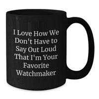 Load image into Gallery viewer, Funny Watchmaker Gifts for Men, Unique Birthday Unique Gifts from Watchmaker, Black Coffee Mug for Watch Enthusiast - Additional