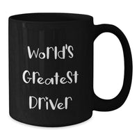 Load image into Gallery viewer, Funny Driver Gifts from Friends, Unique World&#39;s Greatest Driver Black Coffee Mug for Driver, Graduation Unique Gifts - Additional
