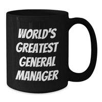 Load image into Gallery viewer, Funny World&#39;s Greatest General Manager Gifts, Black Coffee Mug for Birthday, &#39;You&#39;re the General&#39; Quote, Microwave and Dishwasher Safe, Gifts from Friends for General Manager - Additional

