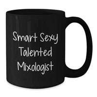 Load image into Gallery viewer, Smart Sexy Talented Mixologist Gifts for Him, Funny Mixologist Coffee Mug, Black Coffee Mug for Graduation Unique Gifts from Friends - Additional