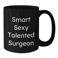 Load image into Gallery viewer, Smart Sexy Talented Surgeon Gifts from Friends to Family - Funny Christmas Unique Mugs for Surgeons - Additional