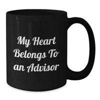 Load image into Gallery viewer, Funny Advisor Gifts, Graduation Unique Gifts from Men, Women, Friends, or Family - Black Coffee Mug with 'My Heart Belongs To An Advisor' Quote - Additional