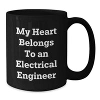 Load image into Gallery viewer, My Heart Belongs To An Electrical Engineer Funny Christmas Unique Gift for Electrical Engineers Black Coffee Mug - Additional