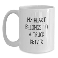 Load image into Gallery viewer, Funny Gifts from Friends and Family for Men - My Heart Belongs To A Truck Driver - White Coffee Mug for Truck Driver Graduation Unique Gifts - Main