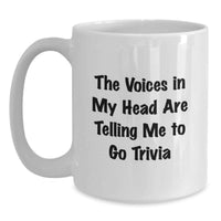 Load image into Gallery viewer, Funny Trivia Mugs for Trivia Lovers, The Voices In My Head Are Telling Me To Go Trivia White Coffee Mug Gifts from Friends to Trivia Enthusiasts - Main
