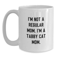 Load image into Gallery viewer, Funny Tabby Cat Mom Quotes White Coffee Mug Gifts from Family to Graduation Unique Presents for Women - Main