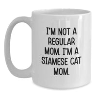 Load image into Gallery viewer, Siamese Cat Mom Gifts, Funny Quote, Birthday Unique Gifts from Family to Friends - 11oz or 15oz White Coffee Mug - Main
