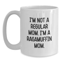 Load image into Gallery viewer, Funny Ragamuffin Cat Gifts for Mom, White Coffee Mug, I'm Not A Regular Mom. I'm A Ragamuffin Mom. Christmas Unique Mugs from Mom to Daughter - Main