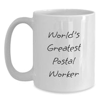Load image into Gallery viewer, Funny World&#39;s Greatest Postal Worker Gifts from Friends and Family for Birthday Unique Gifts, White Coffee Mug for Postal Worker, 11oz or 15oz Capacity, Ceramic, Microwave, and Dishwasher Safe - Main
