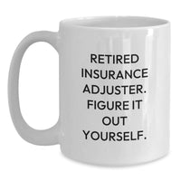 Load image into Gallery viewer, Insurance Adjuster Gifts for Him or Her - &#39;Figure It Out Yourself&#39; Quote on White Coffee Mug, Graduation Unique Gifts from Family, Friends, or Coworkers - Main
