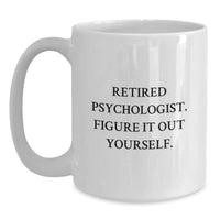 Load image into Gallery viewer, Funny Psychologist Gifts from Men to Figure It Out Yourself White Coffee Mugs for Graduation - Main
