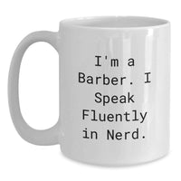Load image into Gallery viewer, Funny Quotes for Barber, White Coffee Mug, Gifts from Men, Unique Graduation Gifts for Barber - Main