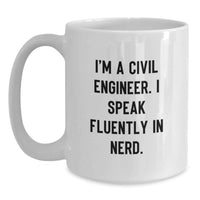 Load image into Gallery viewer, Funny Civil Engineer Gifts for Him, White Coffee Mug, Perfect Inspirational Quote for Civil Engineer Men, Gifts from Family, Friends, Coworkers, Unique Graduation - Main