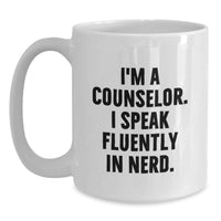 Load image into Gallery viewer, Funny Counselor Gifts from Men to Women, White Coffee Mug, I'm A Counselor. I Speak Fluently In genius. Christmas Unique - Main