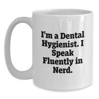 Load image into Gallery viewer, Funny Dental Hygienist Gifts, White Coffee Mugs, For Graduation Unique Gifts from Friends, Coworkers, or Family to Dental Hygienist genius Enthusiasts - Main