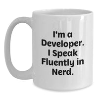 Load image into Gallery viewer, Funny Developer White Coffee Mug, Gifts from Friends, for the Tech-Savvy Graduate, 'I'm A Developer. I Speak Fluently In genius.' - Main