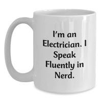 Load image into Gallery viewer, Funny Electrician Gifts from Men to Friends, White Coffee Mug for Electrician, Graduation Unique Gifts - Main