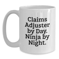 Load image into Gallery viewer, Funny Claims Adjuster Gifts from Family for Men Claims Adjuster By Day. Ninja By Night. White Coffee Mug for Graduation - Main