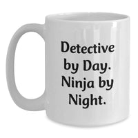Load image into Gallery viewer, Detective By Day Ninja By Night White Coffee Mug for Detective Graduation Unique Gifts from Family for Men or Women Friends - Main