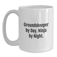 Load image into Gallery viewer, Funny Gifts for groundskeeper Men - groundskeeper By Day Ninja By Night White Coffee Mug - Christmas Unique Gifts from Friends - Main