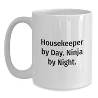 Load image into Gallery viewer, Housekeeper Gifts from Friends and Family, Funny White Coffee Mug, 'Housekeeper By Day. Ninja By Night.' - Main