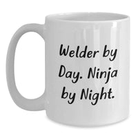 Load image into Gallery viewer, Funny Welder Gifts, White Coffee Mug, 'Welder By Day. Ninja By Night.' - Gifts from Friends for Men, Unique Christmas Unique Gifts - Main