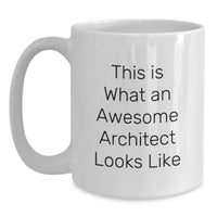 Load image into Gallery viewer, Funny Architect Gifts for Men - White Coffee Mug for Birthday - 'This Is What An Awesome Architect Looks Like' - Gifts from Men to Friends and Family - Main