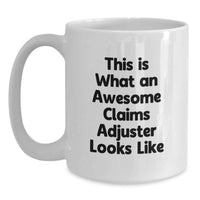 Load image into Gallery viewer, Funny Claims Adjuster Gifts, White Coffee Mug for Claims Adjuster, This Is What An Awesome Claims Adjuster Looks Like - Gifts for Claims Adjuster from Family - Main
