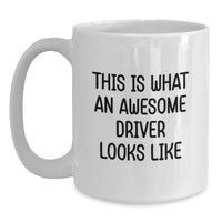 Load image into Gallery viewer, Funny Driver Gifts for Him Graduation Unique White Coffee Mug This Is 'What An Awesome Driver Looks Like' Motivational Mug from Friends to Men - Main