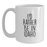 Load image into Gallery viewer, Funny Idaho Gifts for Men from Friends - White Coffee Mug 'I'd Rather Be In Idaho' for Graduation - Main
