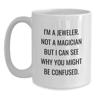 Load image into Gallery viewer, Funny Jeweler Gifts from Friends and Family - White Coffee Mug for Women, Men, and Coworkers - Christmas Unique Presents for Jewelry Enthusiasts - Main
