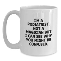 Load image into Gallery viewer, Funny Podiatrist Gifts from Friends, Unique White Coffee Mugs for Podiatrist Men, Women, Graduation Unique Gifts - Main