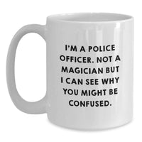 Load image into Gallery viewer, Funny Police Officer Gifts, Unique White Coffee Mug for Police Officer Graduation, Gifts for Police Officer from Friends and Family - Main
