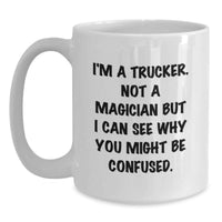 Load image into Gallery viewer, Funny Trucker Gifts from Men to Friends or Family, White Coffee Mug for Christmas Unique Presents - Main