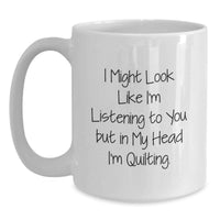 Load image into Gallery viewer, Quilting White Coffee Mug Funny Gift from Mom to Daughter or Sister for Birthday Unique Birthday Unique Gifts - Main