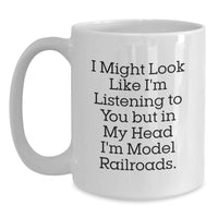 Load image into Gallery viewer, Funny Model Railroads Quotes Gifts for Her from Mom White Coffee Mug, Graduation Unique Gifts for Him, Her, Friends, Family - Main
