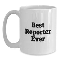 Load image into Gallery viewer, Funny Reporter Quotes White Coffee Mug Gifts from Family for Men, Best Reporter Ever Mug, Unique Christmas Unique Gifts - Main