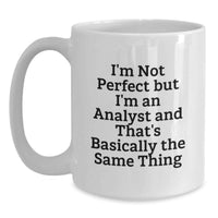 Load image into Gallery viewer, Funny Analyst White Coffee Mug Gifts for Analyst Friends, Unique Christmas Unique Gifts from Family to Men, White 11oz or 15oz Ceramic - Main