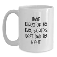 Load image into Gallery viewer, Funny Gift for Band Director, Unique White Coffee Mug by Band Director By Day, World's Best Dad By Night, Gifts from Family for Christmas - Main
