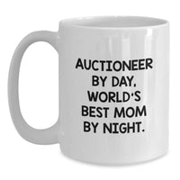 Load image into Gallery viewer, Auctioneer Gifts for Mom - By Day, World&#39;s Best Mom By Night. - Funny White Coffee Mug, Graduation Unique Gifts from Family, Friends, Coworkers - Main
