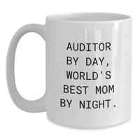 Load image into Gallery viewer, Funny Auditor Gifts by Day, World&#39;s Best Mom By Night White Coffee Mug for Graduation, Unique Gifts from Mom to Auditor - Main
