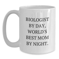 Load image into Gallery viewer, Biologist By Day, World&#39;s Best Mom By Night. Funny Graduation Gifts for Biologist Women from Friends - Main
