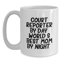 Load image into Gallery viewer, Funny Court Reporter Gifts from Mom to Court Reporter, White Coffee Mug, Court Reporter By Day World's Best Mom By Night. Christmas Unique Gifts - Main
