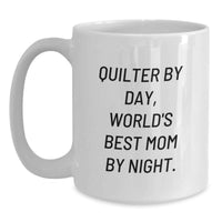 Load image into Gallery viewer, Funny Quilter Gifts from Family - Quilter By Day World's Best Mom Night White Coffee Mug - Main
