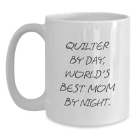 Load image into Gallery viewer, Funny Quilter Gifts for Quilter, White Coffee Mugs Quilter By Day World's Best Mom By Night Christmas Unique Gifts - Main