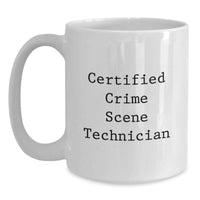 Load image into Gallery viewer, Funny Crime Scene Technician Gifts for Him, 'Certified Crime Scene Technician' White Coffee Mug, Unique Valentine's Gifts from Friends - Main