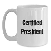 Load image into Gallery viewer, Funny President Gifts for Men from Friends on Graduation Unique Gifts, President Quote White Coffee Mug, 11oz or 15oz Ceramic, Gifts from Friends for President - Main
