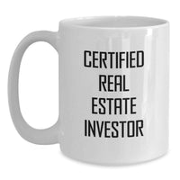 Load image into Gallery viewer, Funny Real Estate Investor Gifts for Graduation, White Coffee Mug with 'Certified Real Estate Investor' Quote, Gifts from Friends for Real Estate Investor Men - Main