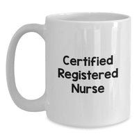 Load image into Gallery viewer, Funny Registered Nurse Gifts from Friends - &#39;I&#39;m Not a Morning Person, But I&#39;m a Certified Registered Nurse&#39; White Coffee Mug for Graduation - Main
